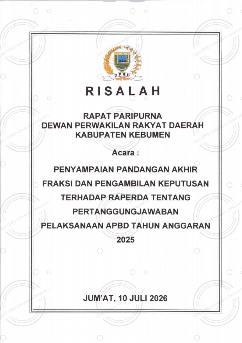 Risalah Rapat Paripurna Penyampaian Pandangan Akhir Fraksi dan Pengambilan Keputusan Terhadap Raperda tentang Pertanggungjawaban Pelaksanaan APBD Tahun Anggaran 2025